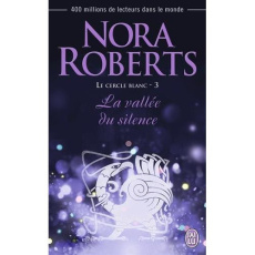 Le cercle blanc Tome 3 : La vallée du silence - Roberts Nora ; Evrard Lionel