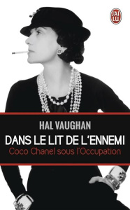 Dans le lit de l'ennemi. Coco Chanel sous l'Occupation - Vaughan Hal ; Marlière Guillaume