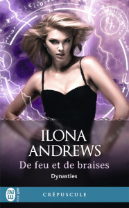 Dynasties Tome 3 : De feu et de braises - Andrews Ilona ; Le Pennec Guillaume