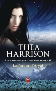La chronique des anciens Tome 6 : La fureur d'Aryal - Harrison Thea ; Murphy Laurence