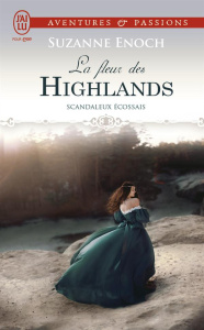 Scandaleux Ecossais Tome 3 : La fleur des Highlands - Enoch Suzanne ; Nabet Agathe