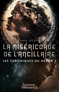 Les chroniques du Radch Tome 3 : La miséricorde de l'ancillaire - Leckie Ann ; Marcel Patrick