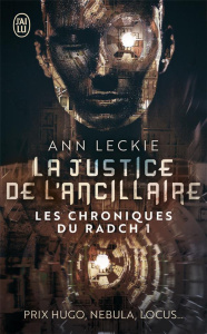 Les chroniques du Radch Tome 1 : La justice de l'ancillaire - Leckie Ann ; Marcel Patrick
