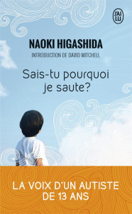 Sais-tu pourquoi je saute ? - Higashida Naoki ; Schovanec Josef ; Mitchell David