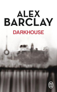 Darkhouse - Barclay Alex ; Ochs Edith