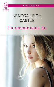 Un amour sans fin - Castle Kendra Leigh ; Pauwels Carole
