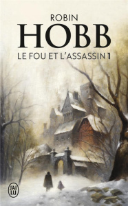 Le Fou et l'Assassin Tome 1 - Hobb Robin ; Mousnier-Lompré Arnaud