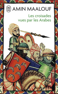Les Croisades vues par les Arabes - Maalouf Amin