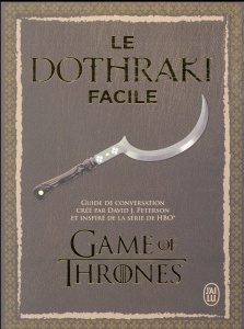 Le dothraki facile. Guide de conversation, avec 1 CD audio - Peterson David-J ; Holstein Eric