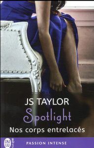 Spotlight Tome 4 : Nos corps entrelacés - Taylor JS ; Michel Anne