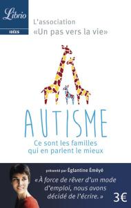 Autisme : ce sont les familles qui en parlent le mieux - Eméyé Eglantine