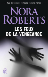 Les feux de la vengeance - Roberts Nora ; Osborne Dany