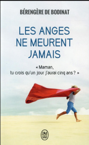 Les anges ne meurent jamais - Bodinat Bérengère de