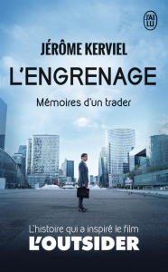 L'engrenage. Mémoires d'un trader - Kerviel Jérôme