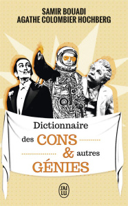 Dictionnaire des cons et autres génies - Bouadi Samir ; Colombier Hochberg Agathe