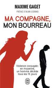 Ma compagne, mon bourreau - Gaget Maxime