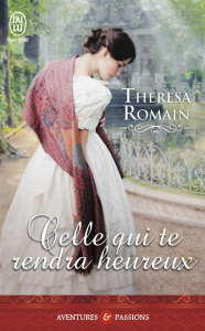 Celle qui te rendra heureux - Romain Theresa ; Busnel Anne