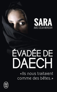 Evadée de Daech. "Ils nous traitaient comme des bêtes" - SARA