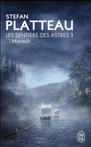 Les sentiers des astres Tome 1 : Manesh - Platteau Stefan