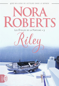 Les Etoiles de la Fortune Tome 3 : Riley - Roberts Nora ; Goacolou Anaïs