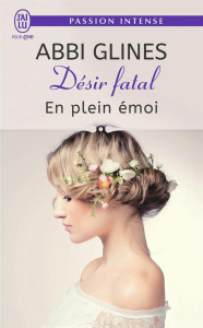 Désir fatal Tome 4 : En plein émoi - Glines Abbi ; Michel Anne