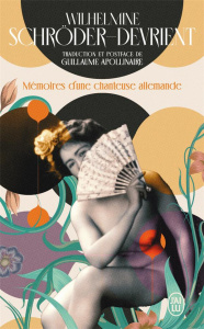 Mémoires d'une chanteuse allemande - Schröder-Devrient Wilhelmine ; Apollinaire Guillau