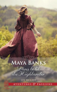 Les McCabe Tome 1 : Dans le lit du Highlander - Banks Maya ; Castel Marie