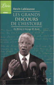 Les Grands Discours de l'histoire. De Moïse à George W. Bush - Labiausse Kevin
