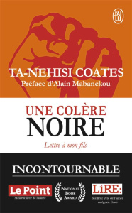 Une colère noire. Lettre à mon fils - Coates Ta-Nehisi ; Chaumont Thomas ; Mabanckou Ala