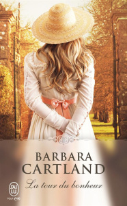 La tour du bonheur - Cartland Barbara ; Sinoir Mariel