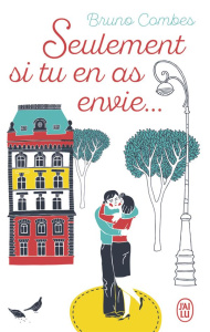 Seulement si tu en as envie... - Combes Bruno