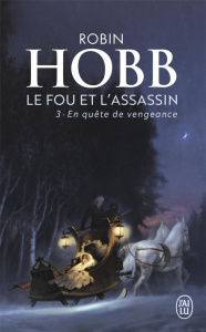 Le Fou et l'Assassin Tome 3 : En quête de vengeance - Hobb Robin ; Mousnier-Lompré Arnaud