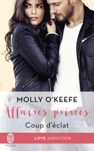 Affaires privées Tome 1 : Coup d'éclat - O'Keefe Molly ; Diker Zeynep