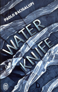 Water Knife - Bacigalupi Paolo ; Doke Sara