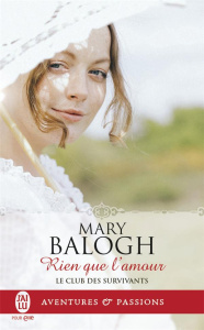 Le club des survivants Tome 7 : Rien que l'amour - Balogh Mary ; Ascain Viviane