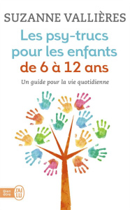 Les psy-trucs pour les enfants de 6 à 12 ans - Vallières Suzanne
