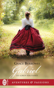 Les lords solitaires Tome 5 : Gabriel - Burrowes Grace ; Evrard Lionel