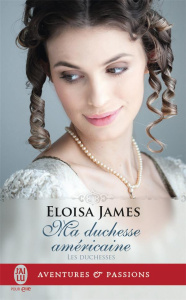 Les duchesses Tome 9 : Ma duchesse américaine - James Eloisa ; Hibert Nicole