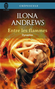 Dynasties Tome 1 : Entre les flammes - Andrews Ilona ; Le Pennec Guillaume