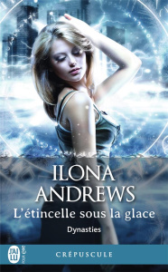 Dynasties Tome 2 : L'étincelle sous la glace - Andrews Ilona ; Le Pennec Guillaume
