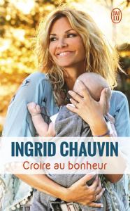 Croire au bonheur - Chauvin Ingrid