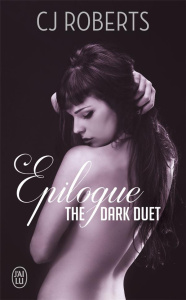 The Dark Duet. Epilogue - Roberts CJ ; Duverger Paule
