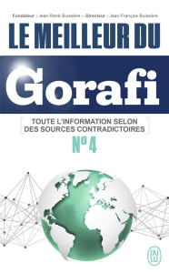 Le meilleur du Gorafi N°4. Toute le futur selon des sources contradictoires - Buissière Jean-François