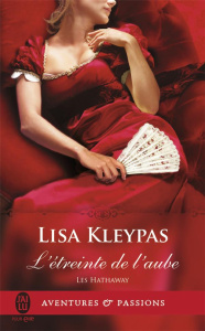 Les Hathaway Tome 2 : L'étreinte de l'aube - Kleypas Lisa ; Hennebelle Edwige