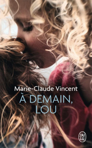 A demain, Lou - Vincent Marie-Claude