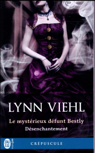 Désenchantement Tome 2 : Le mystérieux défunt Bestly - Viehl Lynn ; Scheuer Tiphaine