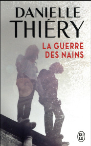 La guerre des nains - Thiéry Danielle