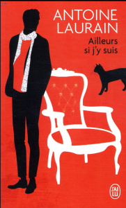 Ailleurs si j'y suis - Laurain Antoine