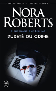 Lieutenant Eve Dallas Tome 15 : Pureté du crime - Roberts Nora ; Dalle Sophie