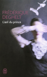 L'oeil du prince - Deghelt Frédérique